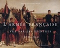 François Robichon - L'Armee Francaise Vue Par Les Peintres. 1870-1914.