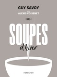 Guy Savoy et Alexis Voisenet - Soupes d'hiver - Livre 4.