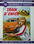 Jean Gérard Imbar et Jean-Louis Hubert - L'Encyclopédie en bandes dessinées Tome 40 : Techniques et machines - Train d'enfer.