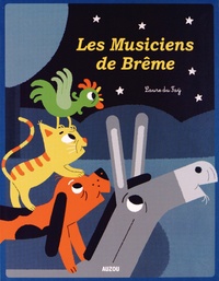 Laure Du Faÿ - Les Musiciens de Brême.