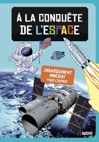 A la conquête de l'espace. Un livre de 96 pages pour tout savoir sur l'espace + un plateau géant aimanté + 32 pièces magnétiques pour reconstituer une fusée, une combinaison spaciale, le système solaire et l'ATV !