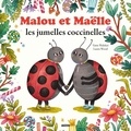 Yann Walcker et Laura Wood - Malou et Maëlle les jumelles coccinelles.