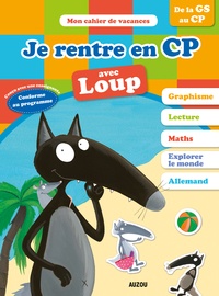 Anne-France Tapella et Corinne Marchois - Je rentre en CP avec Loup - 5-6 ans, de la GS au CP.