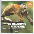 Graziella Florimond Pouvait - Je découvre la Guyane.