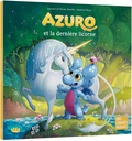 Laurent Souillé et Olivier Souillé - Azuro  : Azuro et la dernière licorne.