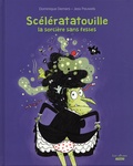 Dominique Demers et Jessica Pauwels - Scélératatouille, la sorcière sans fesses.