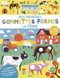 Nadia Taylor - Mes premières gommettes formes La ferme - Avec + de 500 gommettes repositionnables.