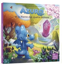 Laurent Souillé et Olivier Souillé - Azuro  : Azuro et la Pierre des quatre saisons.