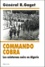 Robert Gaget - Commando Cobra. Les Ceinturons Noirs En Algerie.