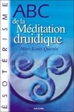 Marc-Louis Questin - Abc De La Meditation Druidique.