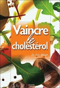 Eric Ménat - Vaincre le cholestérol.