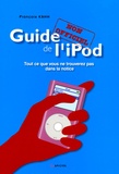 François Kahn - Guide non officiel de l'iPod - Tout ce que vous ne trouverez pas dans la notice.