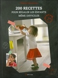 Chantal Baumann - 200 recettes pour régaler les enfants, même difficiles.
