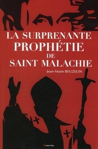 Jean-Marie Beuzelin - La surprenante prophétie de Saint Malachie.