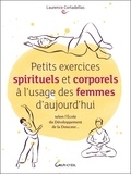 Laurence Cortadellas - Petits exercices spirituels et corporels à l'usage des femmes d'aujourd'hui.