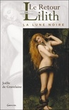 Joëlle de Gravelaine - Le retour de Lilith : la Lune noire.