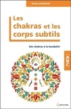 Régine Degremont - Les chakras et les corps subtils - Des chakras à la  Des chakras à la kundalini.