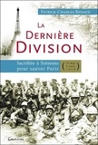 Patrick-Charles Renaud - La dernière division - Sacrifiée à Soissons pour sauver Paris (27 mai 1918 - 5 juin 1918).
