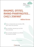 Hélène Ferran - Rhumes, otites, rhino-pharyngites... chez l'enfant.