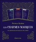 Patrick Guérin - Les charmes magiques - 75 cartes de rituels & un livret.