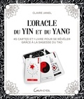 Claire Janel - L'Oracle du Yin et du Yang - 45 cartes et 1 livre pour se révéler grâce à la sagesse du tao.