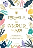 Alessandra Mazzilli - L'Oracle de l'amour de soi - 48 cartes et 1 livre pour apprendre à s'aimer un peu plus chaque jour.