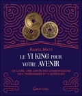 Agnès Matz - Le Yi king pour votre avenir - Un livre, une carte des combinaisons des trigrammes et 3 sapèques - Coffret.