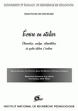 Christine Barré-de Miniac - Ecrire En Atelier. Observation, Analyse, Interpretation De Quatre Ateliers D'Ecriture.