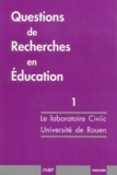  Laboratoire Civiic et  Collectif - Questions De Recherches En Education. Tome 1.