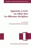 Christine Barré-de Miniac et Yves Reuter - Apprendre à écrire au collège dans les différentes disciplines.