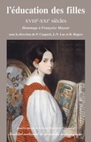 Pierre Caspard et Jean-Noël Luc - Histoire de l'éducation N° 115-116 (spécial) : L'éducation des filles XVIIIe-XXIe siècles - Hommage à Françoise Mayeur.