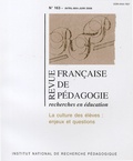Serge Calabre et François Jacquet-Francillon - Revue française de pédagogie N° 163, Avril-Juin 2 : La culture des élèves : enjeux et questions.