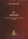 Edouard-Alfred Martel - Les abîmes - Les eaux souterraines, les cavernes, les sources, la spéléologie.