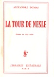 Alexandre Dumas et Frédéric Gaillardet - La tour de Nesle - Drame en 5 actes et 9 tableaux.