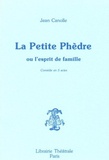 Jean Canolle - La petite Phèdre ou L'esprit de famille.