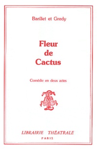 Pierre Barillet et Jean-Pierre Grédy - Fleur de Cactus.