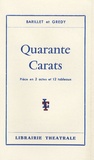 Pierre Barillet et Jean-Pierre Grédy - Quarante carats.