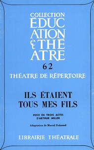 Arthur Miller - Ils étaient tous mes fils.