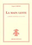 Eugène Labiche - La main leste.