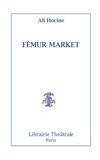 Ali Hocine - Fémur Market.