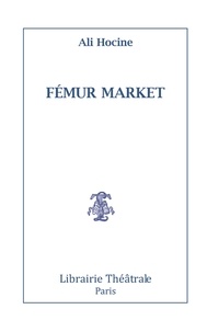 Ali Hocine - Fémur Market.