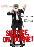 Patrick Haudecoeur et Gérald Sibleyras - Silence, on tourne !.