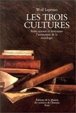Wolf Lepenies - Les trois cultures - Entre science et littérature, l'avènement de la sociologie.