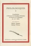 Michel Espagne et Michael Werner - Philologiques. - Tome 1, Contribution à l'histoire des disciplines littéraires en France et en Allemagne au 19e siècle.