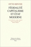 Otto Hintze - Féodalite, capitalisme et état moderne.