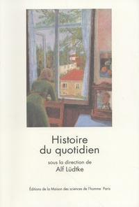 Alf Lüdtke - Histoire du quotidien.