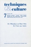  MSH - Techniques & culture N° 7, Janvier 1986 : De l'Himalaya au Haut Atlas - De l'Asie aux Andes.