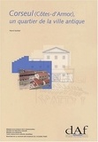 Hervé Kerébel - Corseul (Côtes-d'Armor), un quartier de la ville antique - Les fouilles de Monterfil II.