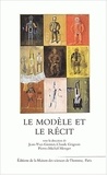 Jean-Yves Grenier et Claude Grignon - Le Modele Et Le Recit.