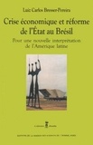 Luiz Carlos Bresser-Pereira - Crise économique et réforme de l'Etat au Brésil - Pour une nouvelle interprétation de l'Amérique latine.